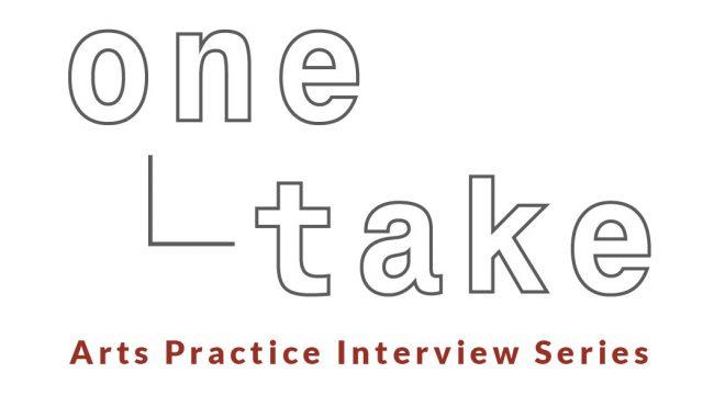 What question do you keep coming back to in your arts practice? - One Take