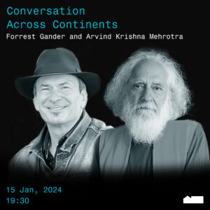 Conversations Across Borders: Forrest Gander and Arvind Krishna Mehrotra